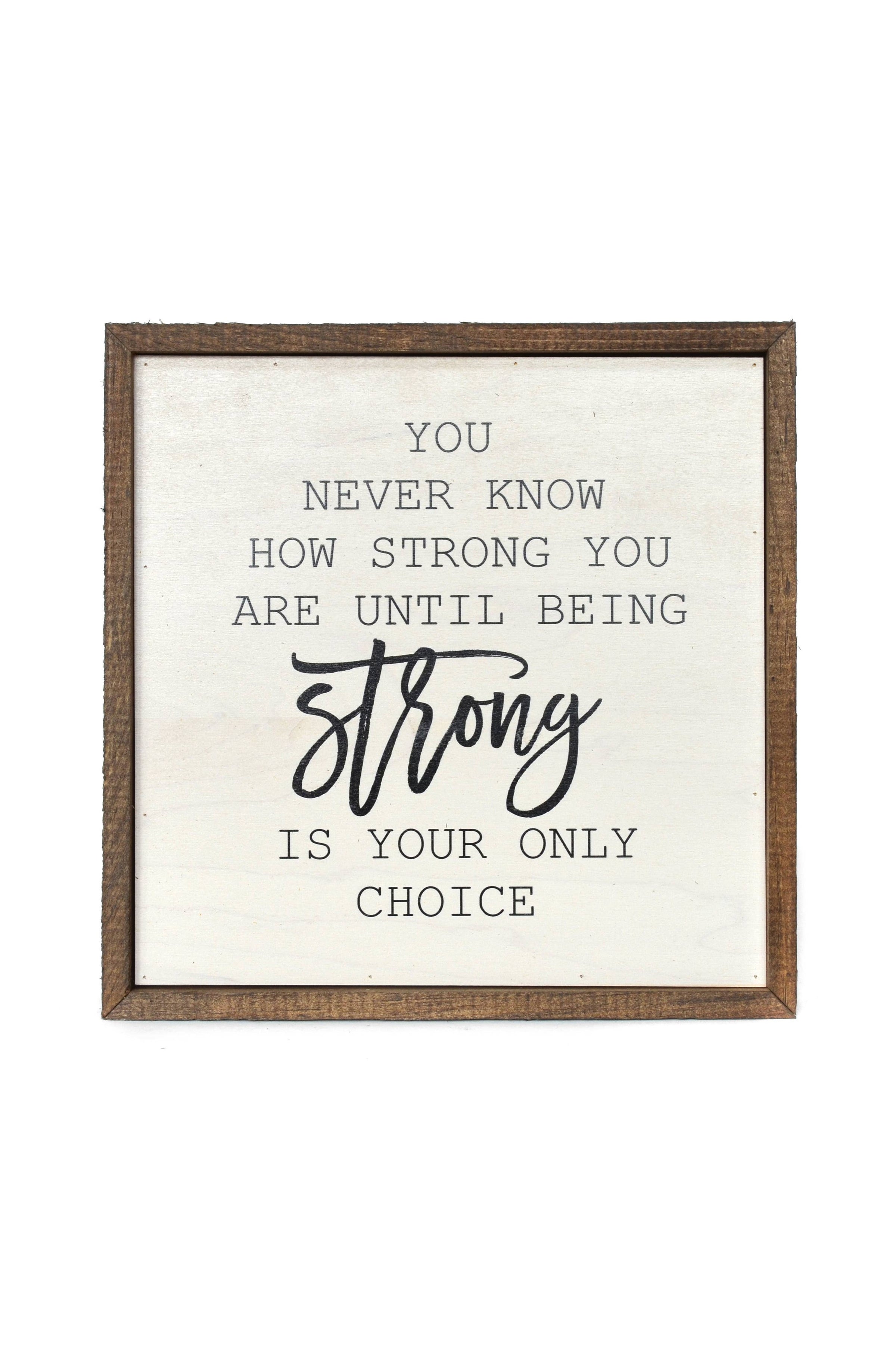 10x10 You Never Know How Strong You Are Wall Hanging