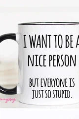 I Want to be a Nice Person Mug
