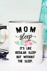 Mom Sleep w/ Florals Mug